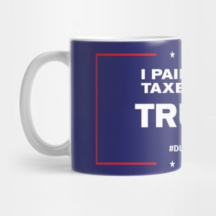 I Paid More Taxes Than Trump II Mug